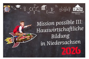 Mission possilbe III: Hauswirtschaftliche Bildung in Niedersachsen - Chancen und Herausforderungen für Betriebe